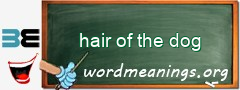 WordMeaning blackboard for hair of the dog
